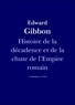 Edward Gibbon - Histoire de la décadence et de la chute de l'Empire romain.
