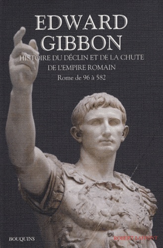 Histoire du déclin et de la chute de l'empire romain. Tome 1, Rome de 96 à 582