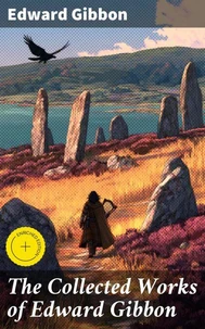 The Collected Works of Edward Gibbon