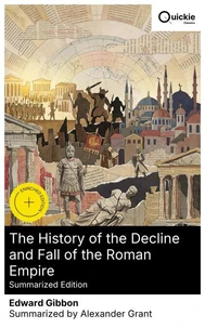 The History of the Decline and Fall of the Roman Empire (Summarized Edition)