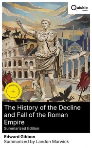 The History of the Decline and Fall of the Roman Empire (Summarized Edition)