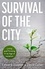 Survival of the City. Living and Thriving in an Age of Isolation
