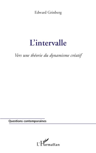 Edward Grinberg - L'intervalle - Vers une théorie du dynamisme créatif.