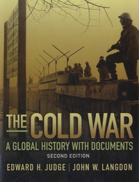 Edward H. Hudge et John W. Langdon - The Cold War - A Global History with Documents.