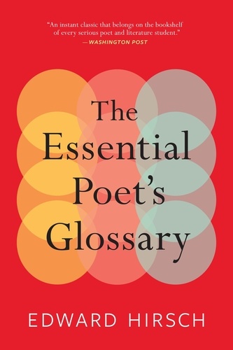 Edward Hirsch - The Essential Poet's Glossary.