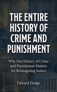 The Entire History of Crime and Punishment