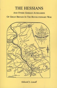 The Hessians and Other German Auxiliaries of Great Britain in the Revolutionary War