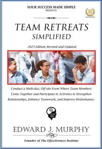 Team Retreats Simplified: Conduct a Multi-Day, off-Site Event Where Team Members Come Together and Participate in Activities to Strengthen Relationships, Enhance Teamwork, and Improve Performance.