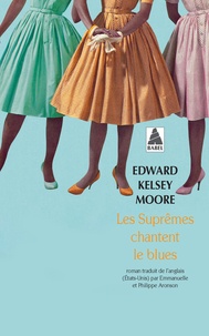 Edward Kelsey Moore - Les Suprêmes chantent le blues.