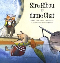 Edward Lear et Stéphane Jorisch - Sire Hibou et dame Chat.