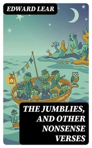 The Jumblies, and Other Nonsense Verses