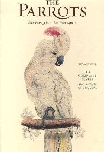 Edward Lear - The parrots ; die Papageien ; les perroquets - The complete plates.