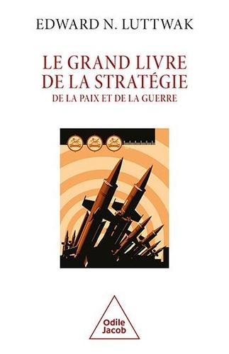 Le grand livre de la stratégie. De la paix et de la guerre
