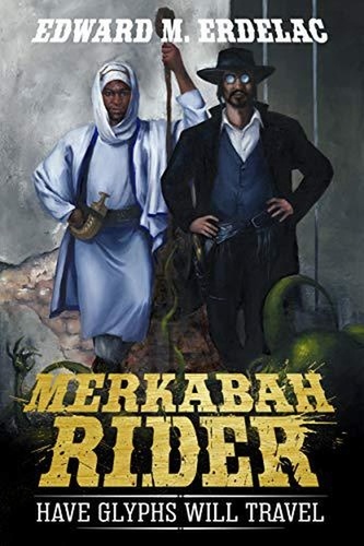  Edward M. Erdelac - Merkabah Rider: Have Glyphs Will Travel - Merkabah Rider, #3.