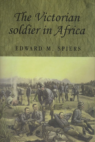 Edward M Spiers - The Victorian Soldier in Africa.