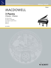 Edward Macdowell - Edition Schott  : 3 Poems - op. 20. piano (4 hands)..