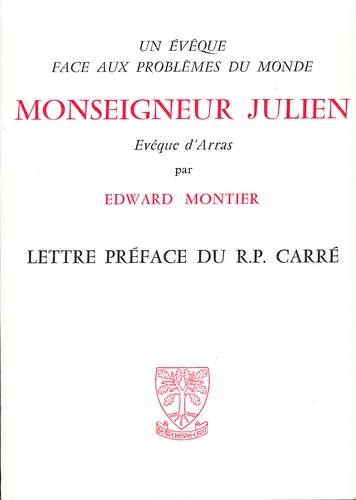Edward Montier - Monseigneur Julien évêque d'Arras, un évêque face aux problèmes du monde.