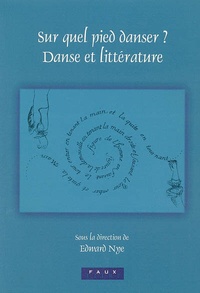 Edward Nye - Sur quel pied danser ? - Danse et littérature, actes du colloque avril 2003, Lincoln College, Oxford.