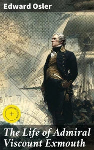 The Life of Admiral Viscount Exmouth