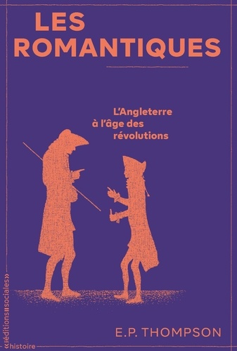 Les Romantiques. L'Angleterre à l'âge des révolutions