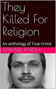 Edward Parish - They Killed For Religion.