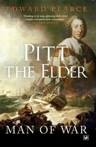 Edward Pearce - Pitt the Elder - Man of War.