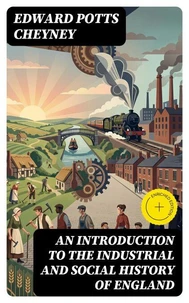 An Introduction to the Industrial and Social History of England