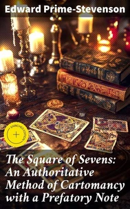 The Square of Sevens: An Authoritative Method of Cartomancy with a Prefatory Note