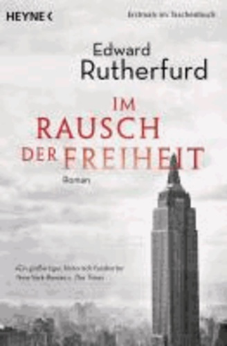 Edward Rutherfurd - Im Rausch der Freiheit - Der Roman von New York.