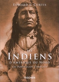 Edward-S Curtis - Les Indiens D'Amerique Du Nord: Les Portfolios Complets.