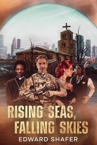  Edward Shafer - Rising Seas, Falling Skies.