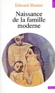 Naissance De La Famille Moderne. Xviiieme-Xxeme Siecle