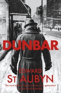 Edward St Aubyn - Dunbar.
