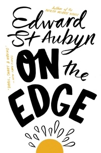 Edward St Aubyn - On The Edge.