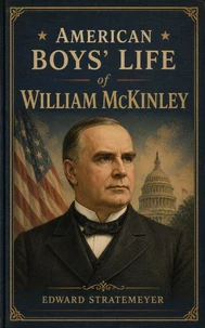 American Boys' Life of William McKinley
