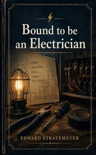 Bound to be an Electrician