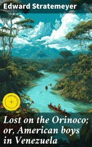 Lost on the Orinoco; or, American boys in Venezuela
