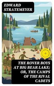 The Rover Boys at Big Bear Lake; or, The Camps of the Rival Cadets
