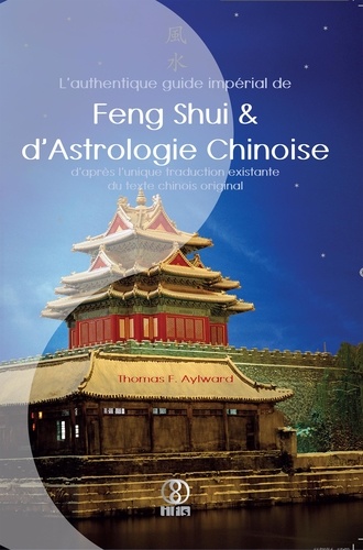 Edward T Aylward - L'authentique guide impérial de feng shui et d'astrologie chinoise.