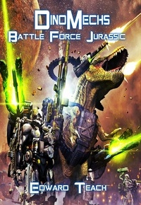  Edward Teach et  Sean-Michael Argo - DinoMechs: Battle Force Jurassic.