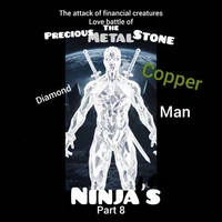 The Attack of Financial Creatures Love Battle of The Precious Metal Stone Ninjas part 8 Diamond Copper Man