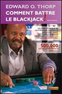 Edward Thorp - Comment battre le blackjack - Le livre mythique de la stratégie gagnante.