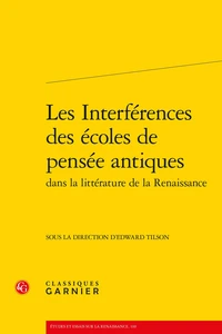 Les interférences des écoles de pensée antiques dans la littérature de la Renaissance