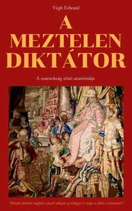 A meztelen diktátor - A zsarnokság sötét anatómiája