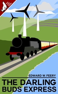  Edward W. Feery - The Darling Buds Express.