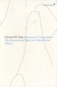 Edward-W Soja - Postmodern Geographies - The Reassertion of Space in Critical Social Theory.