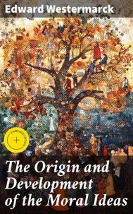 The Origin and Development of the Moral Ideas