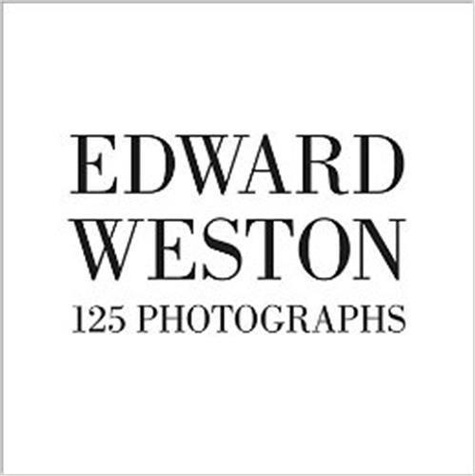 Edward Weston - Edward Weston : 125 photographs (mini edition).
