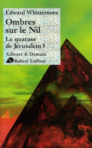 Edward Whittemore - Le Quatuor de Jérusalem Tome 3 : Ombres sur le Nil.