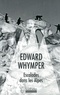 Edward Whymper - Escalades dans les Alpes.